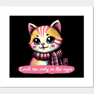 Look me only in the eyes - I Love my cat - 1 Posters and Art